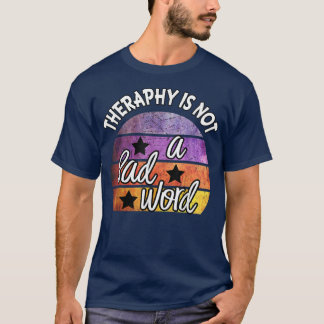 Therapie is geen slecht woord geestesziekte t-shirt