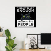 Therapie Is Niet Voldoende - Ik Moet Mensen Bijten Poster (Thuiskantoor)