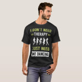 Therapie lijn dansen danser t-shirt (Voorkant volledig)