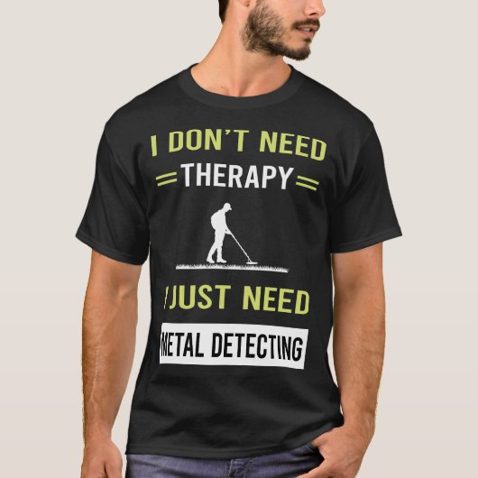 Therapie Metaal Detectorist T-shirt (Voorkant)