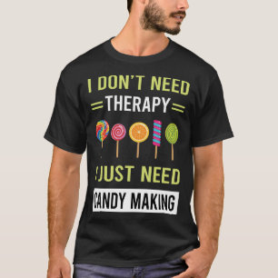 Therapie Snoep Making Maker Candymaking T-shirt