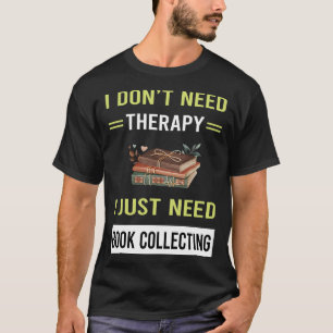 Therapieboek het Verzamelen van Boeken Bibliofiel T-shirt