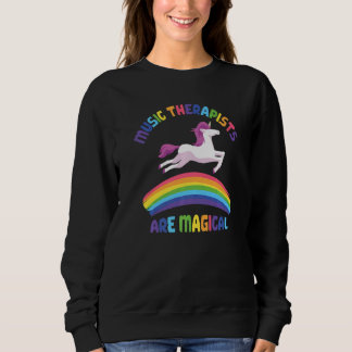 Therapist Are Magical  Unicorn Music Therapist Trui