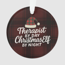 Therapist by Day, Christmas Elf by Night Ornament