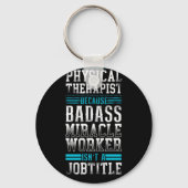 Therapist Physical Therapist Because Bada Sleutelhanger (Voorkant)