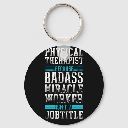 Therapist Physical Therapist Because Bada Sleutelhanger (Voorkant)