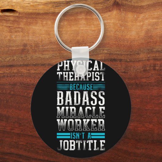 Therapist Physical Therapist Because Bada Sleutelhanger (Voorkant)