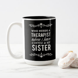 Therapistische koffie en mijn zuster lijst zwart tweekleurige koffiemok