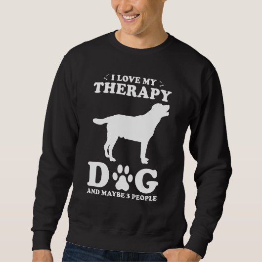 Therapy Dog Design - I Love My Therapy Dog And May Trui (Voorkant)
