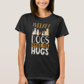 Therapy Dog Design - Therapy Dogs Work For Hugs T-shirt (Voorkant)