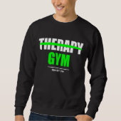 Therapy is Gym Bodybuilding Gains Gym Fitness Work Trui (Voorkant)