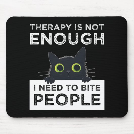 Therapy Is Not Enough - I Need To Bite People Muismat (Voorkant)