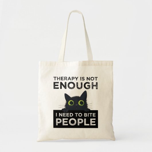 Therapy Is Not Enough - I Need To Bite People Tote Bag (Voorkant)