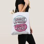 Therapy? No Thanks, I Talk to My Cat Comic Design Tote Bag (Dichtbij)