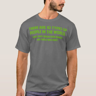 There Are 10 Types Of People T-shirt