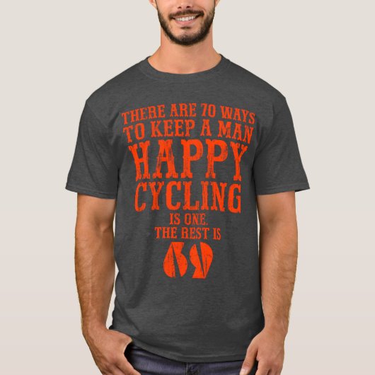 There are 70 ways to keep a man happy Cycling is o T-shirt (Voorkant)