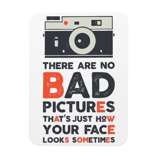 There Are No Bad Pictures Magneet (Verticaal)
