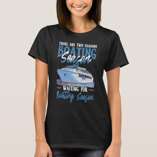 There Are Two Seasons Boating Season T-shirt (Voorkant)