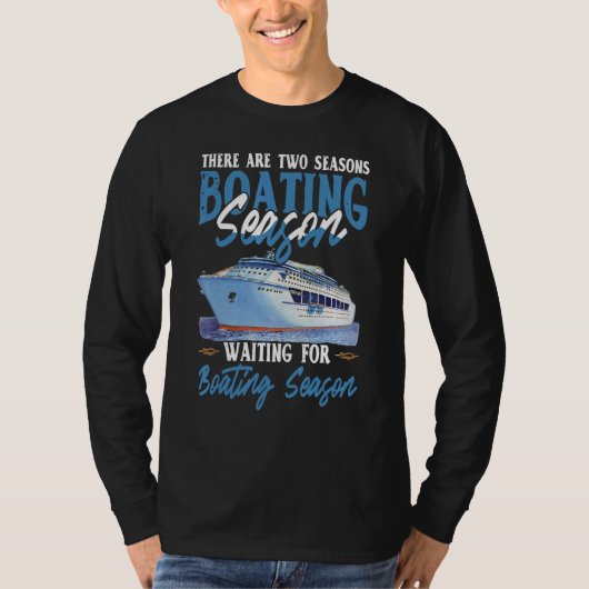There Are Two Seasons Boating Season T-shirt (Voorkant)