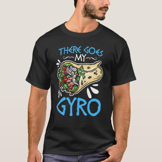 There Goes My Gyro  Greek Food Pun Gyro Sandwich G T-shirt (Voorkant)