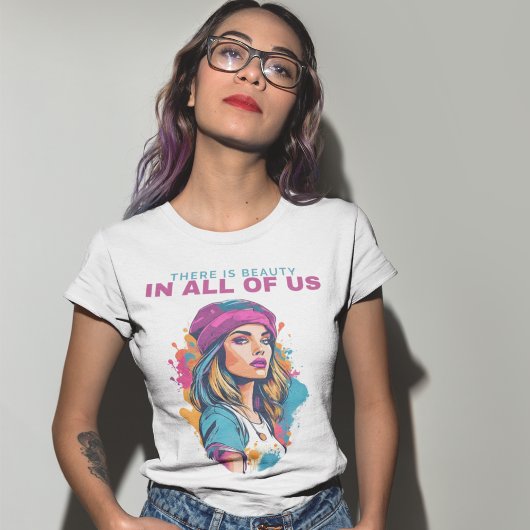 There is a Beauty in all of us - Frauenportrait T-shirt