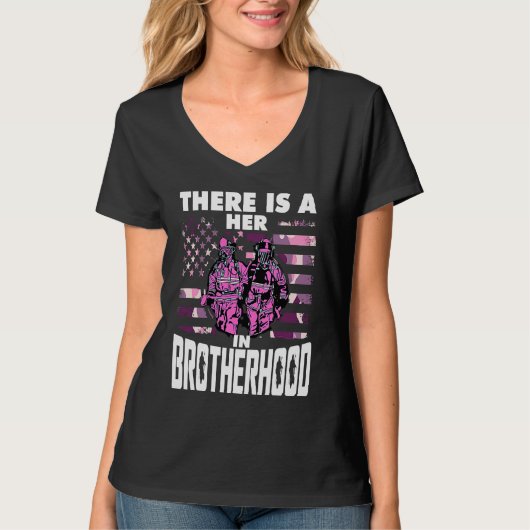 There Is A Her In Brotherhood  Female Firefighter T-shirt (Voorkant)