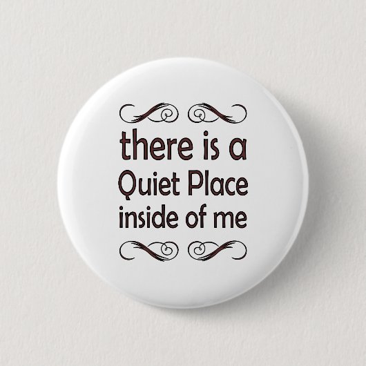 there is a quiet place inside of me ronde button 5,7 cm (Voorkant)