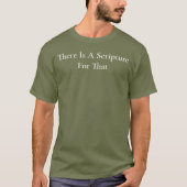 There Is A Scripture For That Green Christelijk T-shirt (Voorkant)