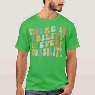 There Is Ability In Every Disability Awareness Spe T-shirt