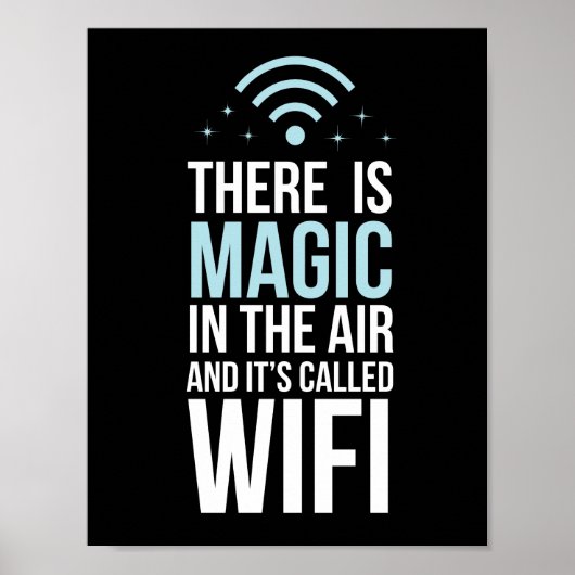 There Is Magic In The Air Called Wi-Fi Poster (Voorkant)