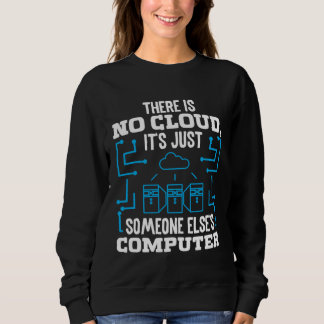 There is no Cloud it s just someone elses Coputer Trui