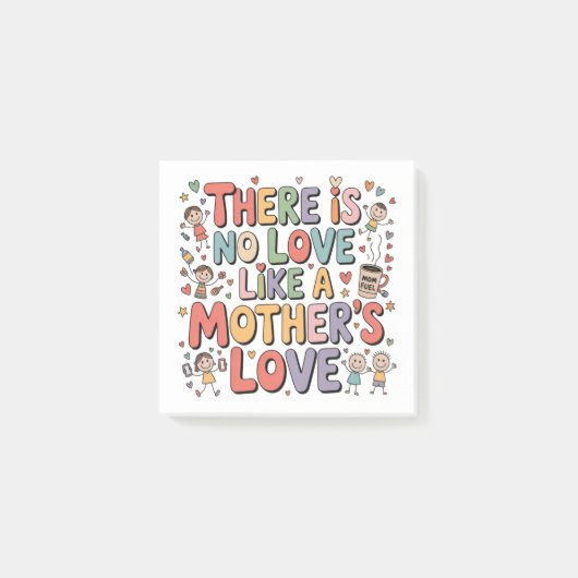 There Is No Love Like A Mother’s Love Post-it® Notes (Voorkant)