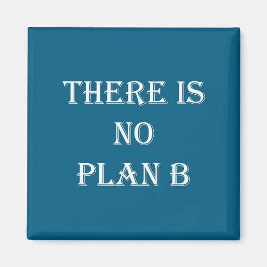 There Is No Plan B Motivational  Magneet (Voorkant)