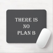 There Is No Plan B Motivational  Muismat (Met muis)