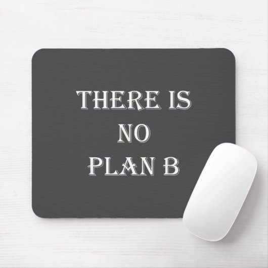 There Is No Plan B Motivational  Muismat (Met muis)