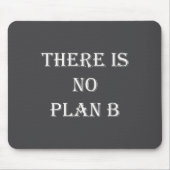 There Is No Plan B Motivational  Muismat (Voorkant)