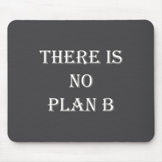 There Is No Plan B Motivational  Muismat (Voorkant)