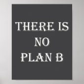 There Is No Plan B Motivational  Poster (Voorkant)
