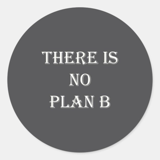 There Is No Plan B Motivational Ronde Sticker (Voorkant)