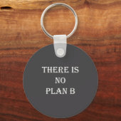 There Is No Plan B Motivational  Sleutelhanger (Voorkant)