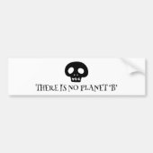 There is no planet 'B' Bumpersticker (Voorkant)