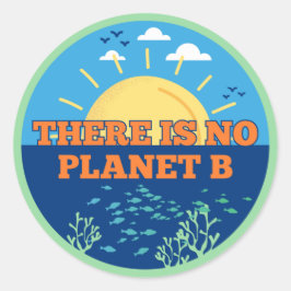 There is no Planet B, Climate Change Ronde Sticker
