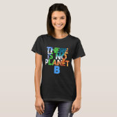 There Is No Planet B Four Seasons Earth Day T-shirt (Voorkant volledig)