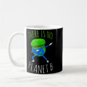 There Is No Planet B Funny Earth Day 2022 Koffiemok (Links)