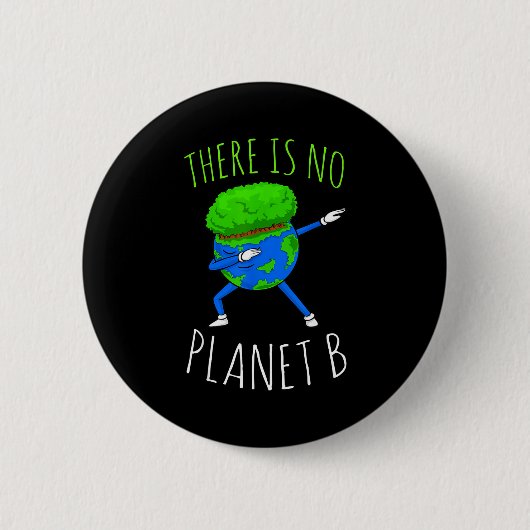 There Is No Planet B Funny Earth Day 2022  Ronde Button 5,7 Cm (Voorkant)