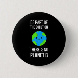 There Is No Planet B Global Warming Earth Day Envi Ronde Button 5,7 Cm