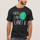 There Is No Planet B Global Warming T-shirt (Voorkant)
