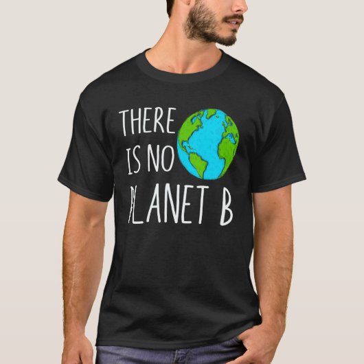 There Is No Planet B Global Warming T-shirt (Voorkant)