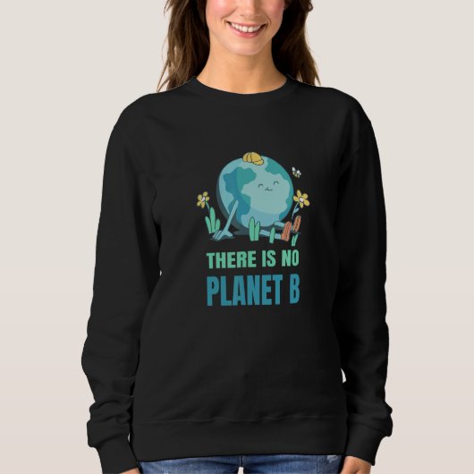 There Is No Planet B Nature Environment Planet Ear Trui (Voorkant)