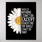 There Is Nothing I Can't Do Except Reach The Top S Poster (Voorkant)